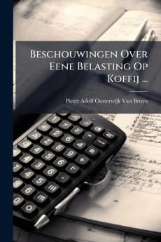 Beschouwingen Over Eene Belasting Op Koffij ...