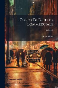 Corso Di Diritto Commerciale; Volume 6