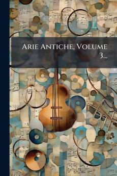Arie Antiche Volume 3...