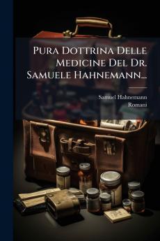 Pura Dottrina Delle Medicine Del Dr. Samuele Hahnemann...