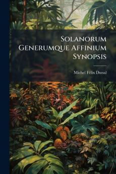 Solanorum Generumque Affinium Synopsis
