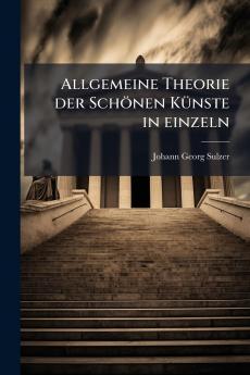 Allgemeine Theorie der Schönen Künste in einzeln