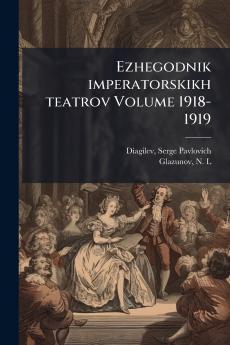 Ezhegodnik imperatorskikh teatrov Volume 1918-1919