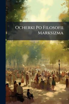 Ocherki Po Filosofii Marksizma