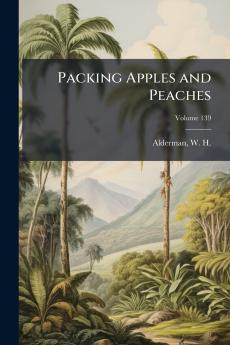 Packing Apples and Peaches; Volume 139