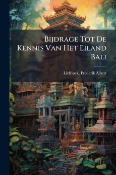 Bijdrage Tot De Kennis Van Het Eiland Bali