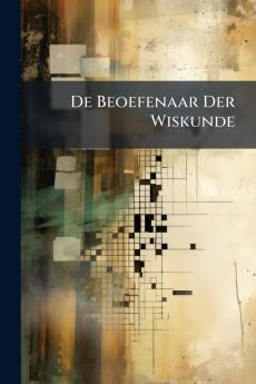 De Beoefenaar Der Wiskunde