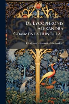 De Lycophronis Alexandra Commentatiuncula...