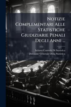 Notizie Complementari Alle Statistiche Giudiziarie Penali Degli Anni ...