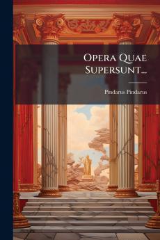Opera Quae Supersunt...