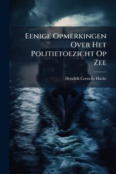 Eenige Opmerkingen Over Het Politietoezicht Op Zee