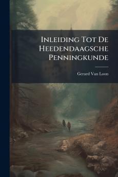 Inleiding Tot De Heedendaagsche Penningkunde