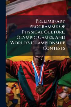 Preliminary Programme Of Physical Culture Olympic Games And World's Championship Contests