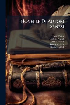 Novelle Di Autori Senesi