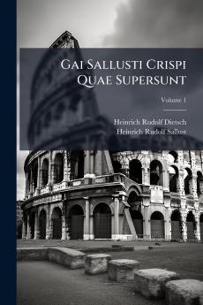 Gai Sallusti Crispi Quae Supersunt; Volume 1