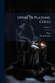 Opere Di Platone Cogli; Volume 1