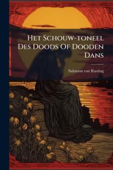 Het Schouw-toneel Des Doods Of Dooden Dans