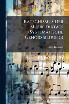 Katechismus Der Musik-Diktats (Systematische Gehörsbildung)