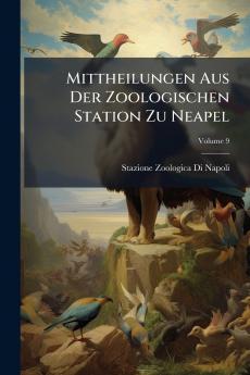 Mittheilungen Aus Der Zoologischen Station Zu Neapel