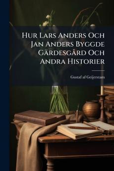 Hur Lars Anders Och Jan Anders Byggde Gärdesgård Och Andra Historier