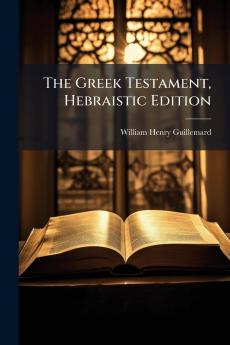 The Greek Testament Hebraistic Edition