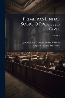 Primeiras Linhas Sobre O Processo Civil; Volume 3