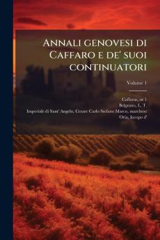 Annali genovesi di Caffaro e de' suoi continuatori; Volume 1