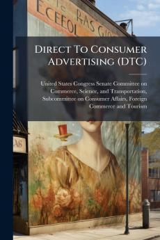 Direct To Consumer Advertising (DTC)