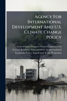 Agency For International Development And U.S. Climate Change Policy
