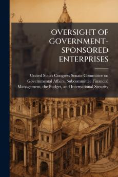 OVERSIGHT OF GOVERNMENT-SPONSORED ENTERPRISES