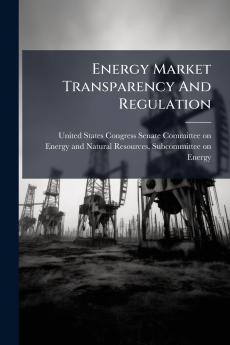 Energy Market Transparency And Regulation