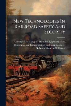 New Technologies In Railroad Safety And Security