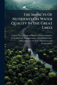 The Impacts Of Nutrients On Water Quality In The Great Lakes