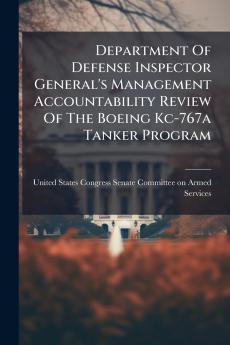 Department Of Defense Inspector General's Management Accountability Review Of The Boeing Kc-767a Tanker Program