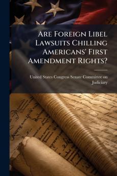 Are Foreign Libel Lawsuits Chilling Americans' First Amendment Rights?