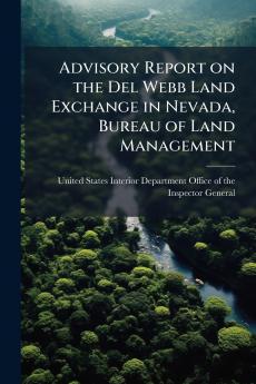 Advisory Report on the Del Webb Land Exchange in Nevada Bureau of Land Management