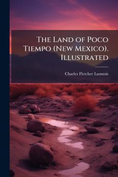 The Land of Poco Tiempo (New Mexico). Illustrated