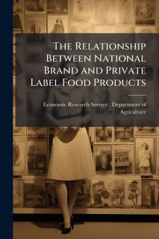 The Relationship Between National Brand and Private Label Food Products
