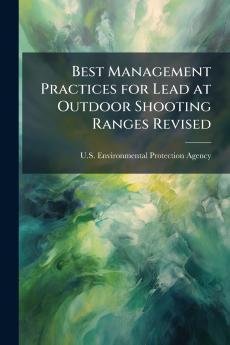 Best Management Practices for Lead at Outdoor Shooting Ranges Revised