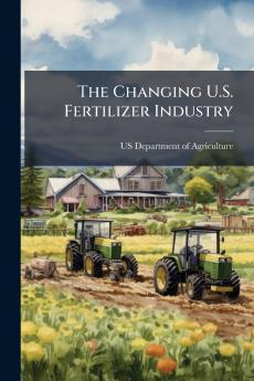 The Changing U.S. Fertilizer Industry