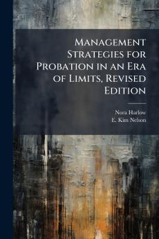Management Strategies for Probation in an Era of Limits Revised Edition