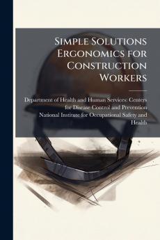 Simple Solutions Ergonomics for Construction Workers