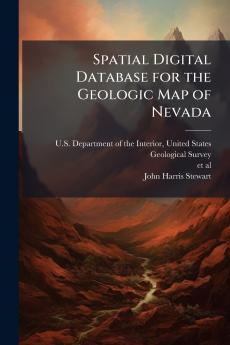 Spatial Digital Database for the Geologic Map of Nevada