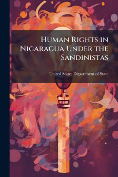 Human Rights in Nicaragua Under the Sandinistas