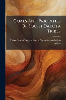 Goals And Priorities Of South Dakota Tribes