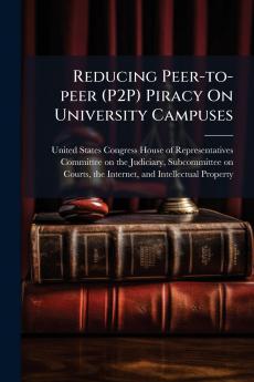 Reducing Peer-to-peer (P2P) Piracy On University Campuses