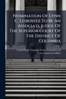 Nomination Of Lynn C. Leibovitz To Be An Associate Judge Of The Superior Court Of The District Of Columbia