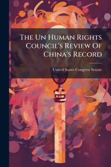 The Un Human Rights Council's Review Of China's Record