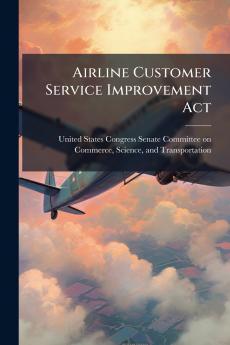 Airline Customer Service Improvement Act