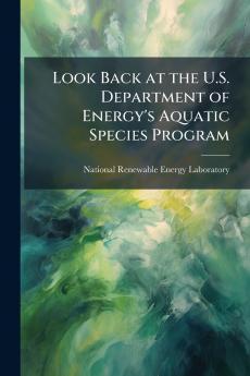 Look Back at the U.S. Department of Energy's Aquatic Species Program